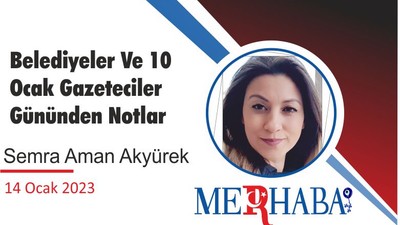 Belediyeler Ve 10 Ocak Gazeteciler Gününden Notlar