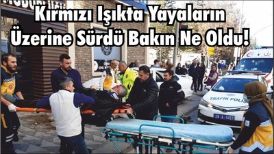 Kırmızı Işıkta Yayaların Üzerine Sürdü Bakın Ne Oldu!