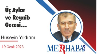 Üç Aylar ve Regaib Gecesi…