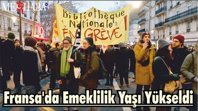 Fransa'da Emeklilik Yaşı Yükseldi ,Binlerce Kişi Sokağa Çıktı