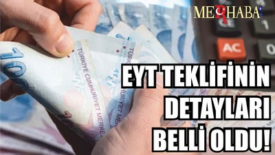 EYT teklifinin detayları belli oldu!