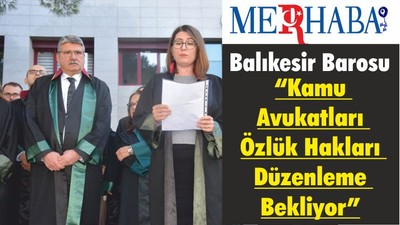 Balıkesir Barosu “Kamu Avukatları Özlük Hakları Düzenleme Bekliyor”