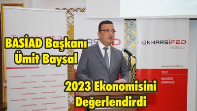 BASİAD Başkanı Ümit Baysal 2023 Ekonomisini Değerlendirdi