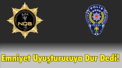 Emniyet Uyuşturucuya Dur Dedi