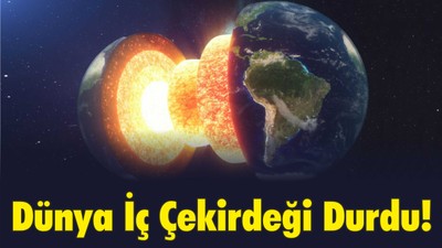 Dünya İç Çekirdeği Durdu