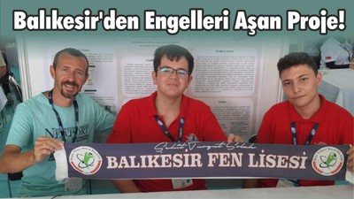 Balıkesir’den Engelleri Aşan Proje!