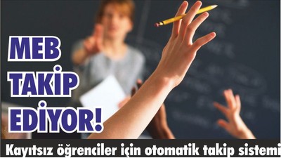 Kayıtsız öğrenciler için otomatik takip sistemi devreye alındı