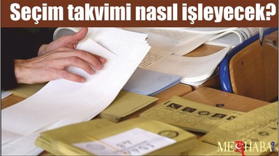 Seçim takvimi nasıl işleyecek?