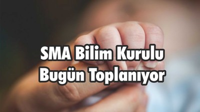 SMA Bilim Kurulu Bugün Toplanıyor