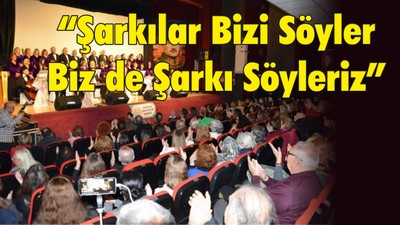 Şarkılar Bizi Söyler Biz de Şarkı Söyleriz