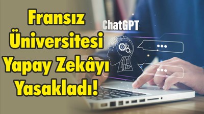 Fransız Üniversitesi Yapay Zekâyı Yasakladı