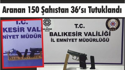 Aranan 150 Şahıstan 36’sı Tutuklandı
