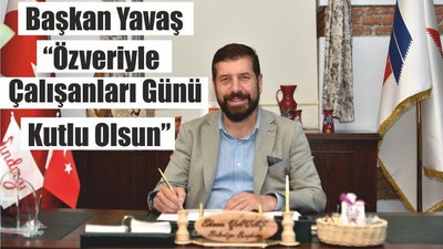 Başkan Yavaş “Özveriyle Çalışanları Günü Kutlu Olsun”