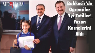 Balıkesir’de Öğrenciler ‘İyi Tatiller’ Yazan Karnelerini Aldı