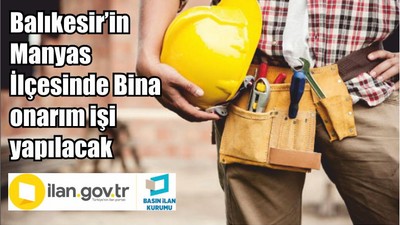 Balıkesir’in Manyas İlçesinde Bina onarım işi yapılacak
