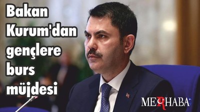 Bakan Kurum'dan gençlere burs müjdesi