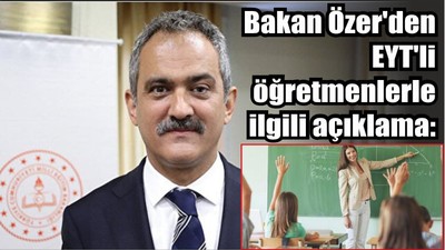 Bakan Özer'den EYT'li öğretmenlerle ilgili açıklama: Hiçbir sınıf öğretmensiz kalmaz
