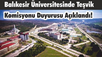 Balıkesir Üniversitesinde Teşvik Komisyonu Duyurusu Açıklandı!