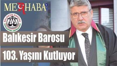 Balıkesir Barosu 103. Yaşını Kutluyor