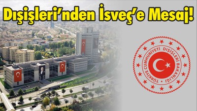 Dışişleri Bakanlığı'ndan İsveç’e Mesaj