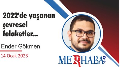 2022'de yaşanan çevresel felaketler, iklim kriziyle mücadelede atılan ve atılmayan adımlar