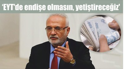 'EYT'de endişe olmasın, yetiştireceğiz'