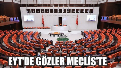 EYT'DE GÖZLER MECLİS'TE