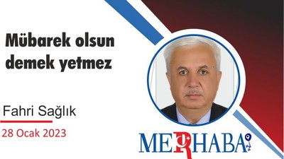 Mübarek olsun demek yetmez
