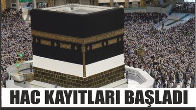 HAC KAYITLARI BAŞLADI