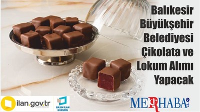 Balıkesir Büyükşehir Belediyesi Çikolata ve Lokum Alımı Yapacak