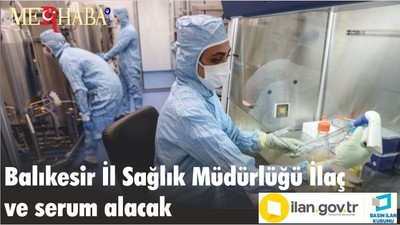 Balıkesir İl Sağlık Müdürlüğü İlaç ve serum alacak