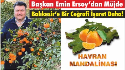 Başkan Emin Ersoy’dan Müjde, Balıkesir’e Bir Coğrafi İşaret Daha!