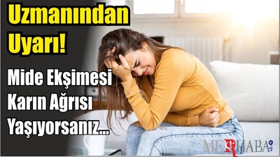 Uzmanından Uyarı! Mide Ekşimesi Karın Ağrısı Yaşıyorsanız…