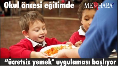 Okul öncesi eğitimde "ücretsiz yemek" uygulaması başlıyor