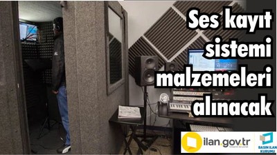 Ses kayıt sistemi malzemeleri alınacak