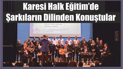 Karesi Halk Eğitim’de Şarkıların Dilinden Konuştular