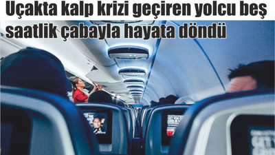 Uçakta kalp krizi geçiren yolcu beş saatlik çabayla hayata döndü