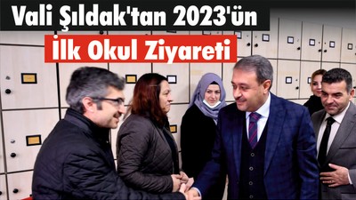 Vali Şıldak'tan 2023'ün İlk Okul Ziyareti