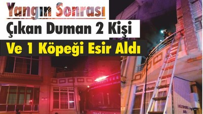 Yangın Sonrası Çıkan Duman 2 Kişi Ve 1 Köpeği Esir Aldı