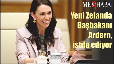 Yeni Zelanda Başbakanı Ardern, istifa ediyor