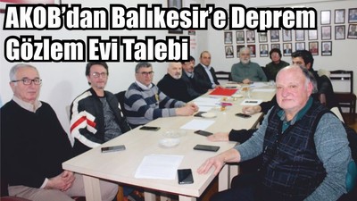 AKOB’dan Balıkesir’e Deprem Gözlem Evi Talebi