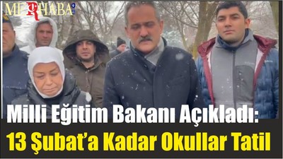 Milli Eğitim Bakanı Açıkladı: ‘’13 Şubat’a Kadar Okullar Tatil’’