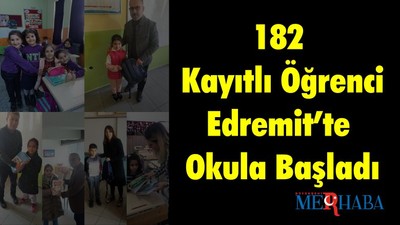 182 Kayıtlı Öğrenci Edremit’te Okula Başladı