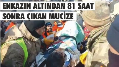 ENKAZIN ALTINDAN 81 SAAT SONRA ÇIKAN MUCİZE