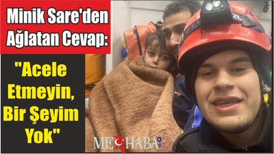 Minik Sare'den Ağlatan Cevap: "Acele Etmeyin, Bir Şeyim Yok"