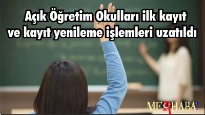 Açık Öğretim Okulları ilk kayıt ve kayıt yenileme işlemleri uzatıldı