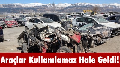 Araçlar Kullanılamaz Hale Geldi