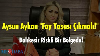 Aysun Aykan "Fay Yasası Çıkmalı"