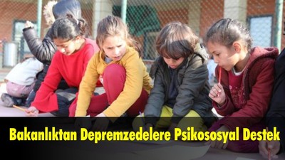Bakanlıktan Depremzedelere Psikososyal Destek