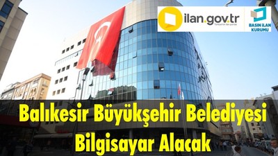 Balıkesir Büyükşehir Belediyesi Bilgisayar Alacak